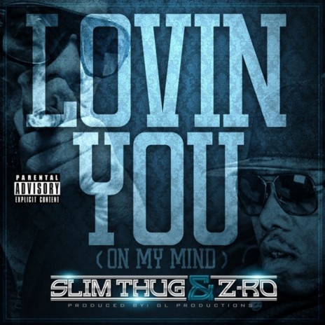 Lovin You (On My Mind) ft. Z-Ro | Boomplay Music