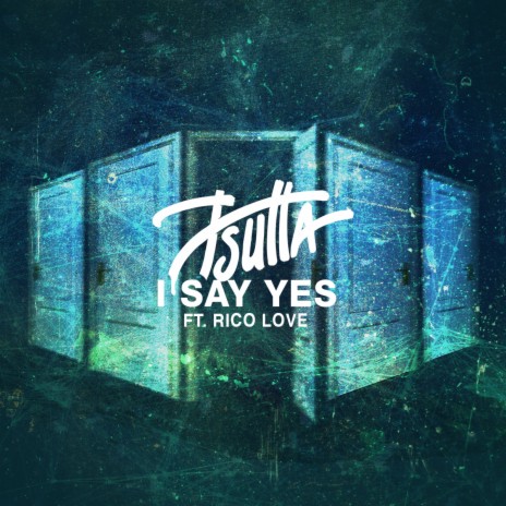 I Say Yes | Boomplay Music