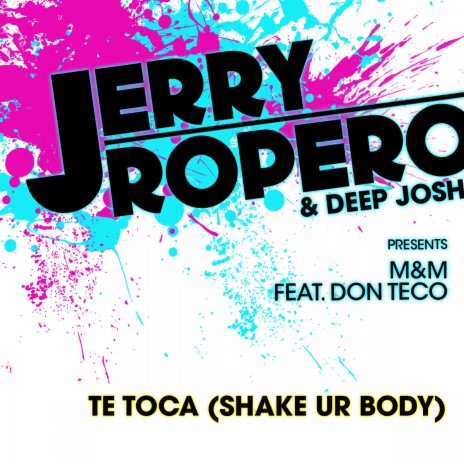 Te Toca (Shake Ur Body) (Radio Edit) ft. Deep Josh, M&M & Don Teco | Boomplay Music