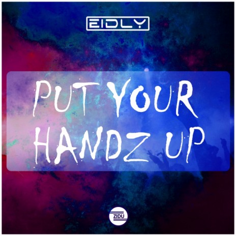 Put Your Handz Up (Original Mix)