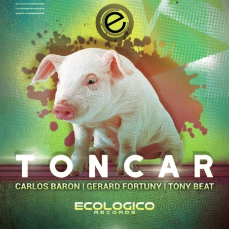 Toncar (Original Mix) ft. Gerard Fortuny & Tony Beat | Boomplay Music