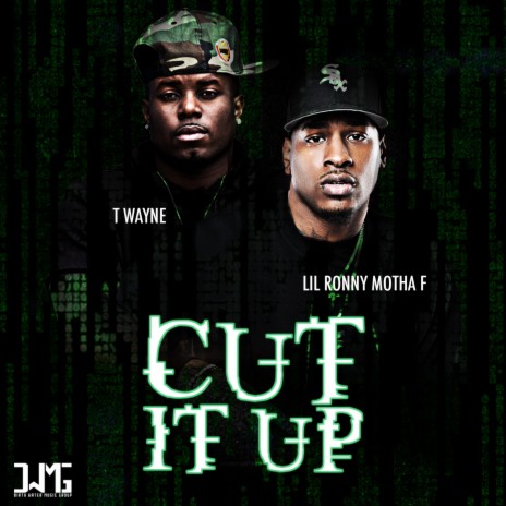 Cut It Up ft. T-Wayne | Boomplay Music