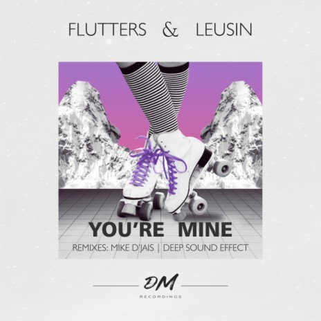 You're Mine (Deep Sound Effect Remix) ft. Leusin | Boomplay Music