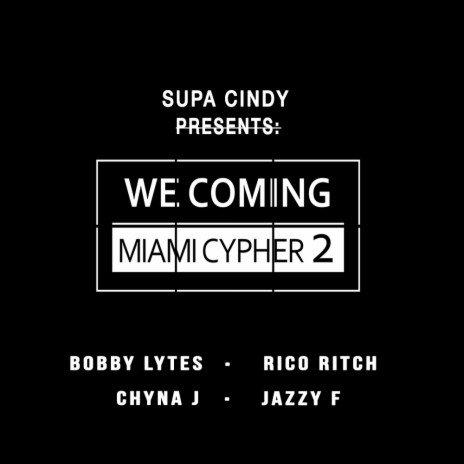 We Coming Miami Cypher 2 ft. Bobby Lytes, Rico Ritch, Chyna J & Jazzy F | Boomplay Music