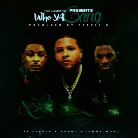 Who Ya Gang ft. 21 Savage & Jimmy Wopo | Boomplay Music