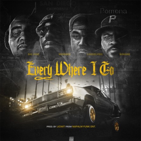 Everywhere I Go ft. Whidbee, Looselyric & Kokane | Boomplay Music