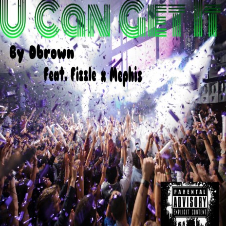 U Can Get It ft. Fizzle & Mephis | Boomplay Music