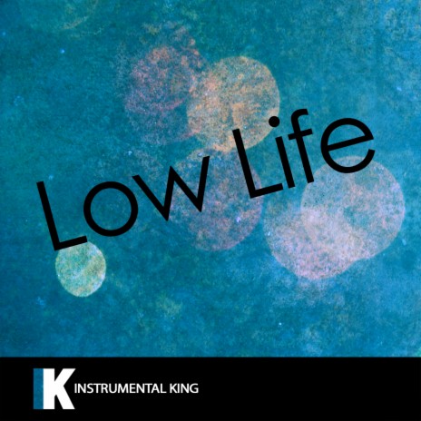 Low Life (In the Style of Future | Boomplay Music