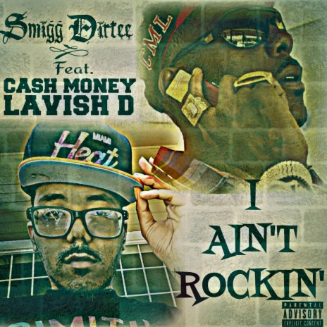 I Ain't Rockin' ft. Cash Money Lavish D | Boomplay Music