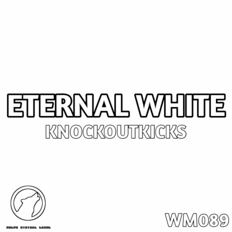 Eternal White (Original Mix) | Boomplay Music