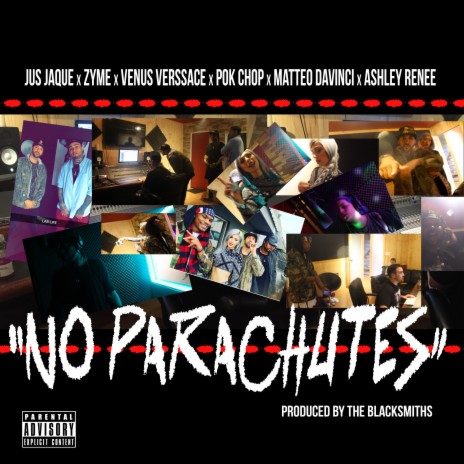 No Parachutes ft. Jus Jaque, Venus Verssace, Pok Chop, Matteo Davinci & Ashley Renee | Boomplay Music