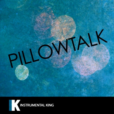 Pillowtalk (In the Style of Zayn) Karaoke Version | Boomplay Music