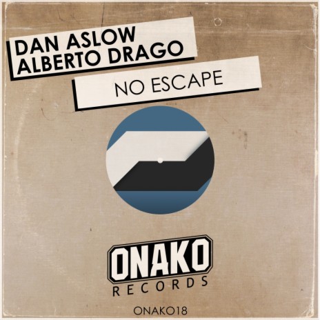 No Escape (Original Mix) ft. Alberto Drago | Boomplay Music