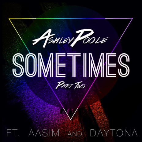 Sometimes, Pt. 2 ft. Aasim & Daytona | Boomplay Music