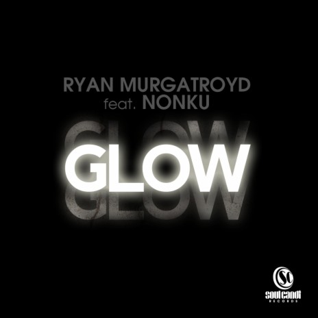 Glow (Radio Edit) ft. Nonku | Boomplay Music