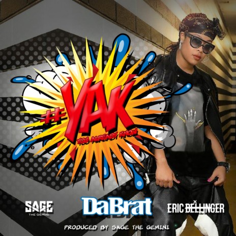 #YAK (You Already Know) ft. Sage The Gemini & Eric Bellinger | Boomplay Music