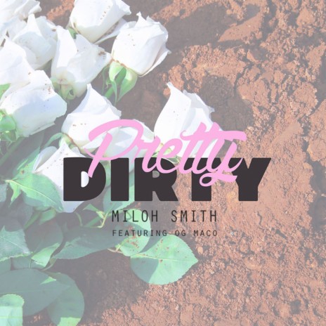 Pretty Dirty ft. OG Maco | Boomplay Music