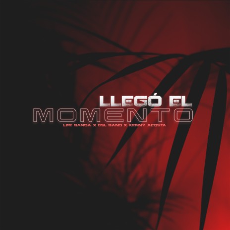 Llegó el Momento ft. GSL Band & Kenny Acosta | Boomplay Music