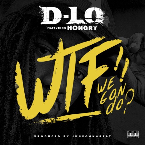 WTF We Gon Do? ft. Hongry | Boomplay Music