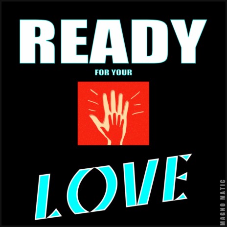 Ready for Your Love | Boomplay Music