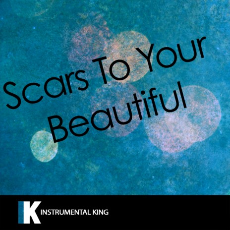 Scars to Your Beautiful (In the Style of Alessia Cara) Karaoke Version | Boomplay Music