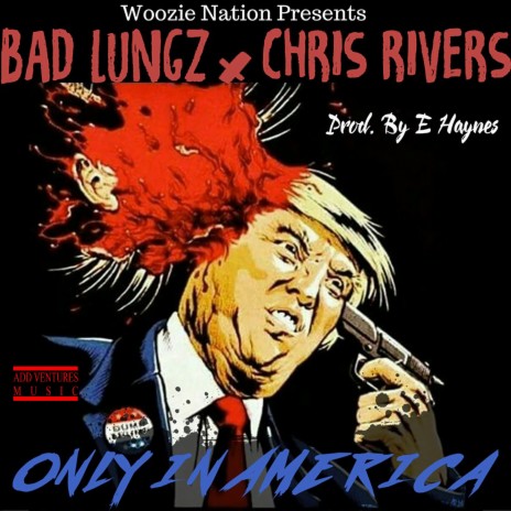 Only in America ft. Chris Rivers | Boomplay Music