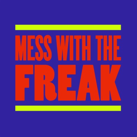 Mess With The Freak (Original Mix)