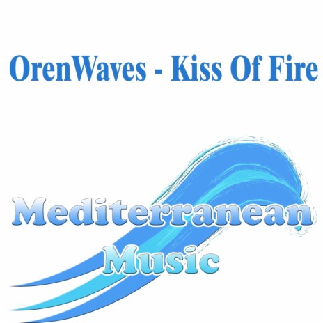 Kiss Of Fire (Original Mix)