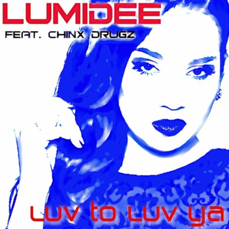 Luv To Luv Ya ft. Chinx Drugz | Boomplay Music