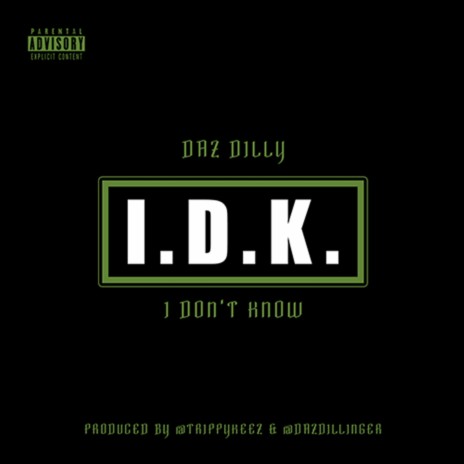 IDK (I Don't Know) | Boomplay Music