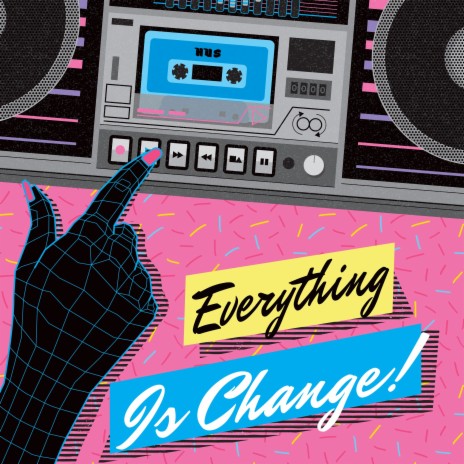Everything Is change! | Boomplay Music