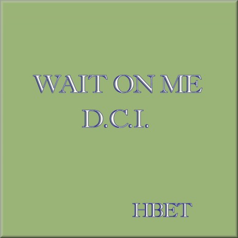 Wait On Me | Boomplay Music