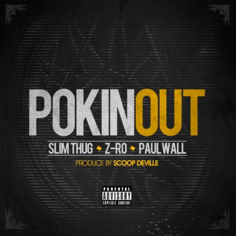 Pokin Out ft. Z-Ro & Paul Wall