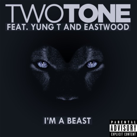 I'm A Beast ft. Yung T & Eastwood | Boomplay Music