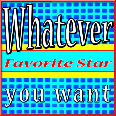 Whatever You Want | Boomplay Music