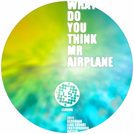 What Do You Think Mr Airplane (Original Mix) | Boomplay Music