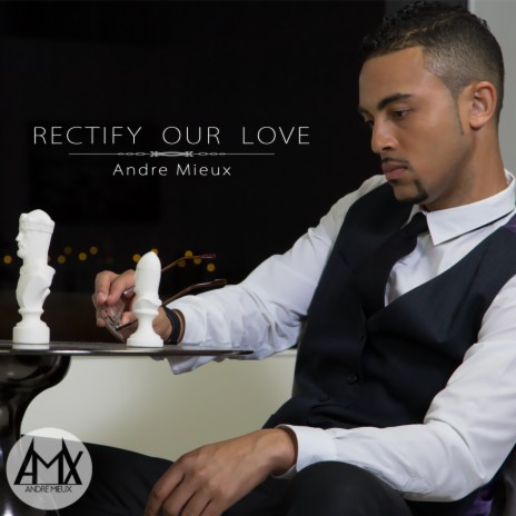 Rectify Our Love | Boomplay Music