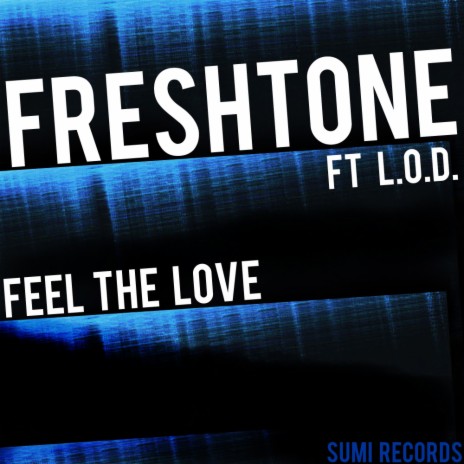 Feel The Love (Original Mix) ft. L.o.d.
