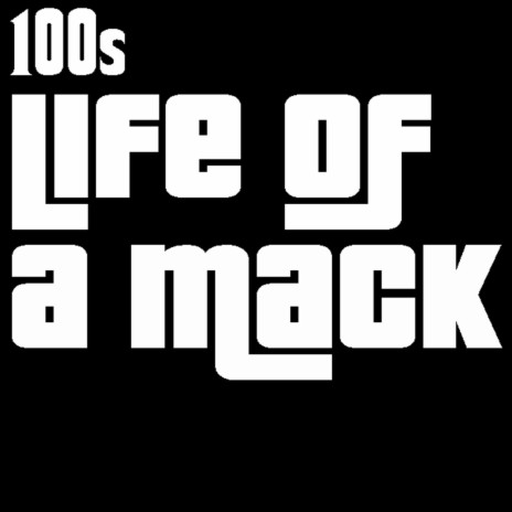 Life of A Mack | Boomplay Music