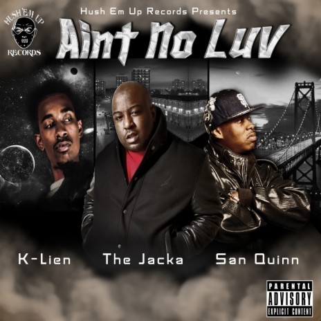 Ain't No Luv In Here ft. San Quinn & The Jacka | Boomplay Music