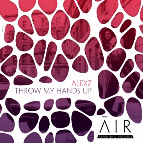Throw My Hands Up (Original Mix)