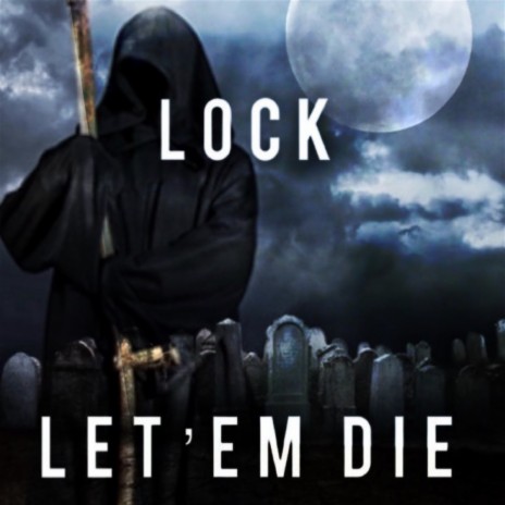 Let 'em Die | Boomplay Music