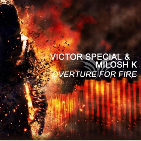 Overture For Fire (Original Mix) ft. Milosh K | Boomplay Music