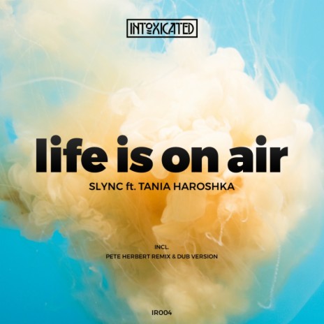 Life Is On Air (Pete Herbert Remix) ft. Tania Haroshka | Boomplay Music