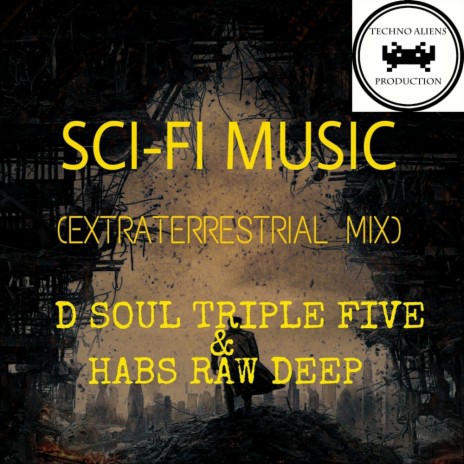 Sci-Fi Music (Extraterrestrial Mix) ft. Habs Raw Deep | Boomplay Music