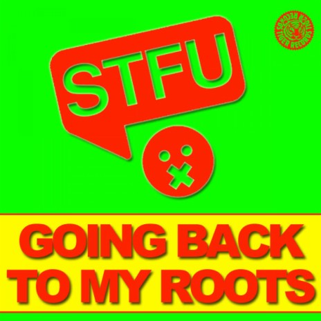 Going Back to My Roots (Stfu Mix) | Boomplay Music