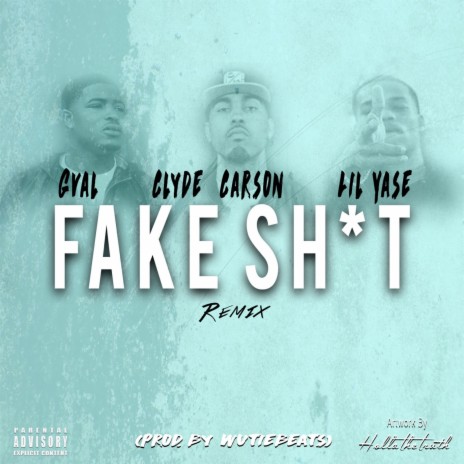 Fake Shit (Remix) ft. Clyde Carson & Lil Yase | Boomplay Music