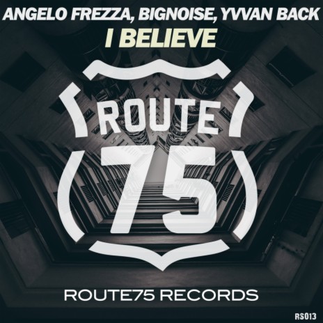 I Believe (Original Mix) ft. Bignoise & Yvvan Back | Boomplay Music