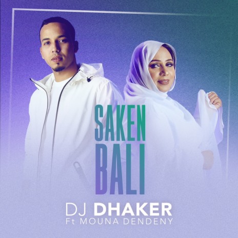 Saken Bali ft. Mouna Dendeny | Boomplay Music