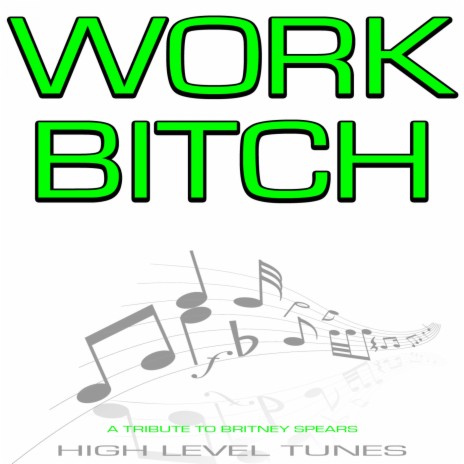 Work Bitch | Boomplay Music